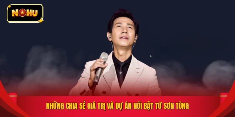 Những chia sẻ giá trị và dự án nổi bật từ Sơn Tùng